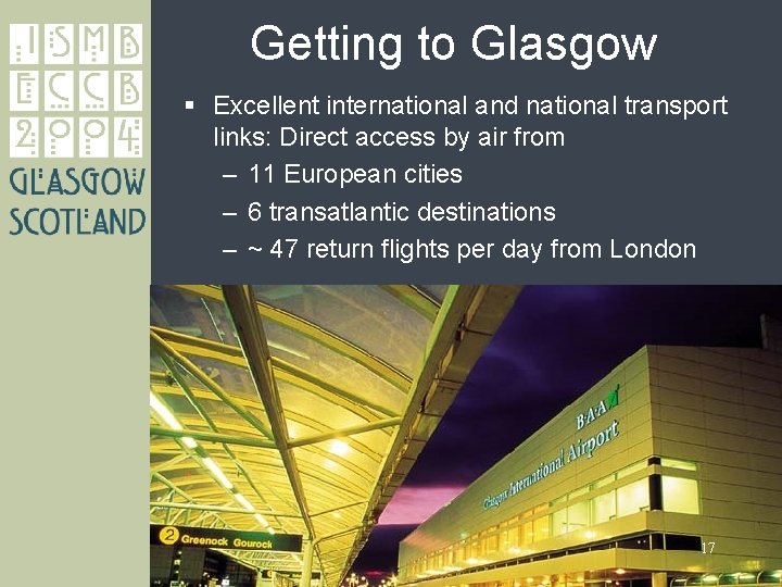 Getting to Glasgow § Excellent international and national transport links: Direct access by air