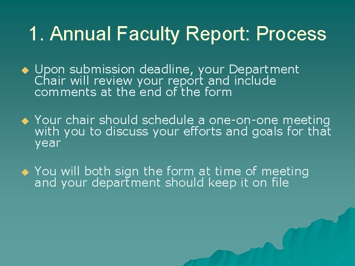 1. Annual Faculty Report: Process u Upon submission deadline, your Department Chair will review