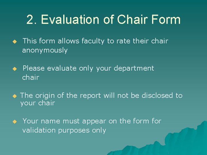 2. Evaluation of Chair Form u This form allows faculty to rate their chair