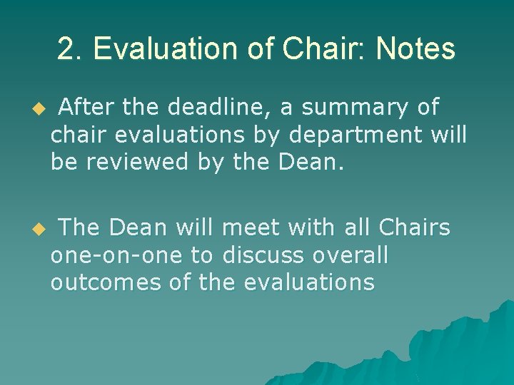 2. Evaluation of Chair: Notes u u After the deadline, a summary of chair