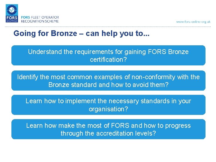 Going for Bronze – can help you to. . . Understand the requirements for