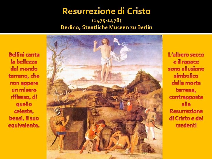 Resurrezione di Cristo (1475 -1478) Berlino, Staatliche Museen zu Berlin 