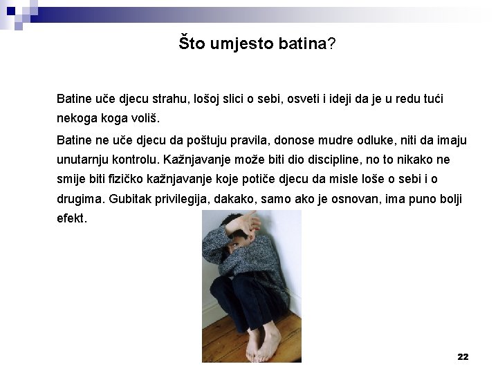 Što umjesto batina? Batine uče djecu strahu, lošoj slici o sebi, osveti i ideji