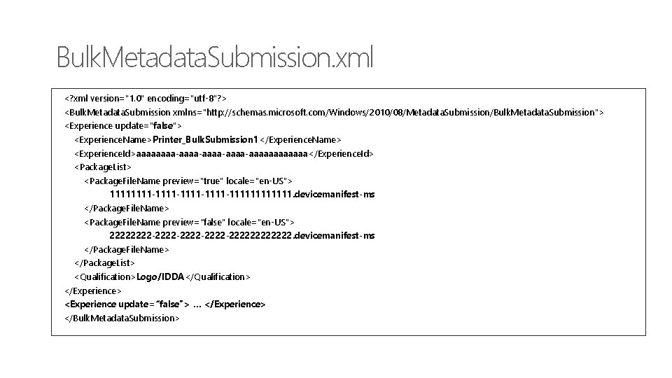 Bulk. Metadata. Submission. xml <? xml version="1. 0" encoding="utf-8"? > <Bulk. Metadata. Submission xmlns="http: