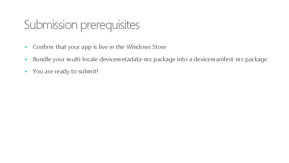 Submission prerequisites § Confirm that your app is live in the Windows Store §
