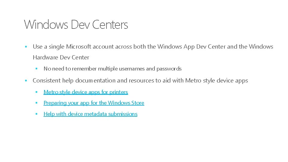 Windows Dev Centers § Use a single Microsoft account across both the Windows App