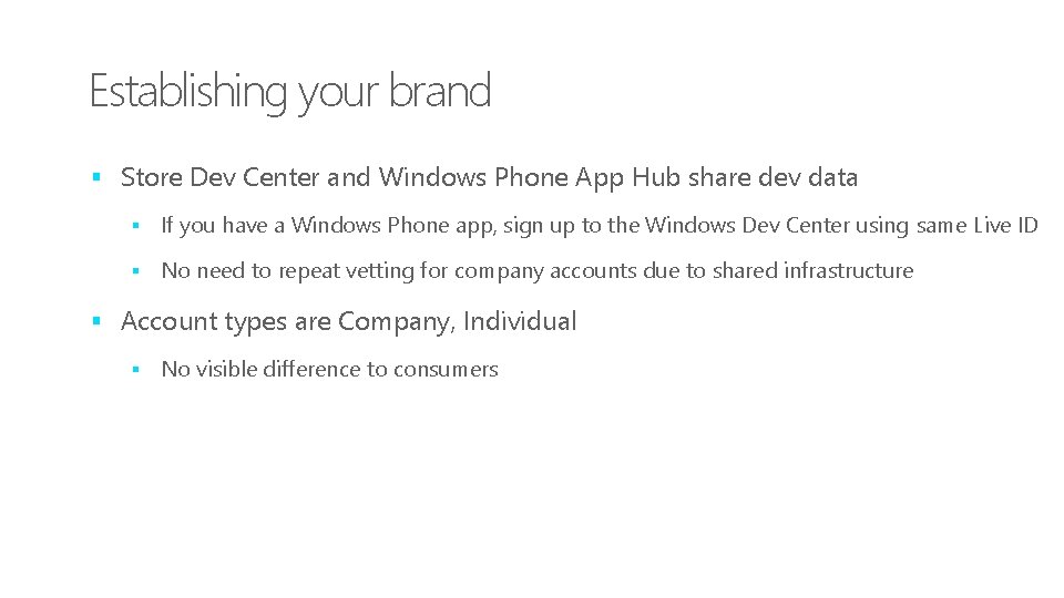 Establishing your brand § Store Dev Center and Windows Phone App Hub share dev