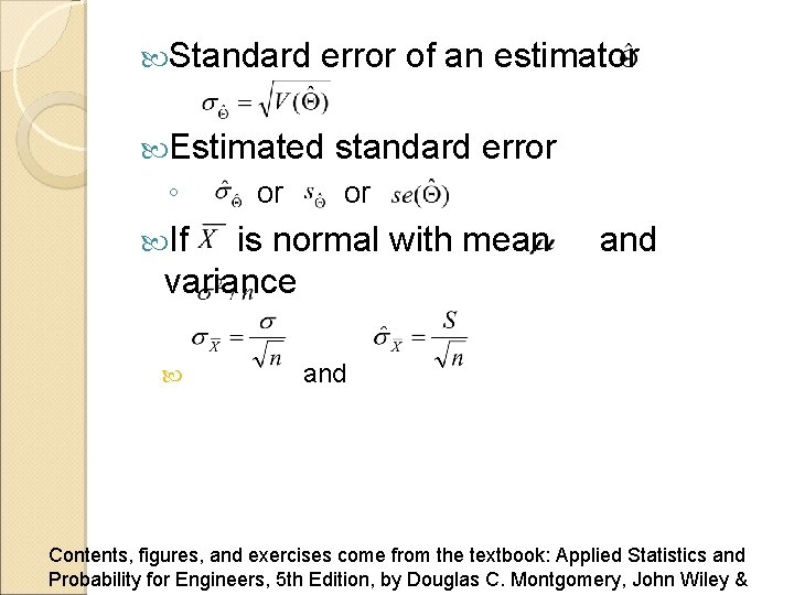  Standard error of an estimator Estimated ◦ or standard error or If is