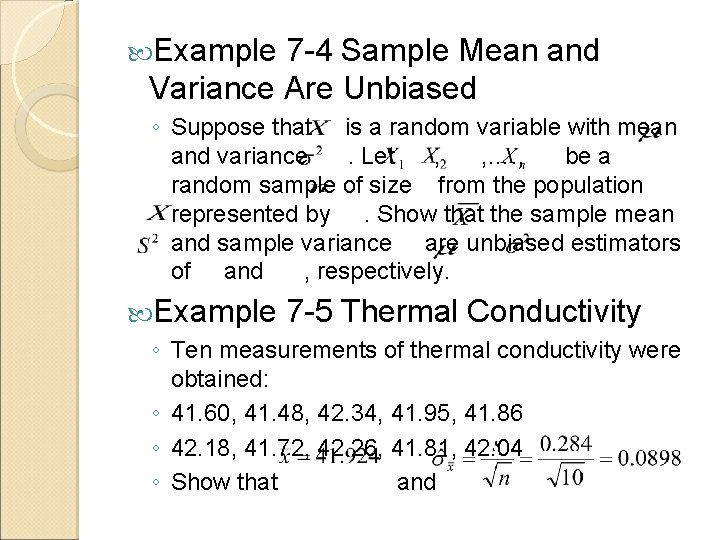  Example 7 -4 Sample Mean and Variance Are Unbiased ◦ Suppose that is