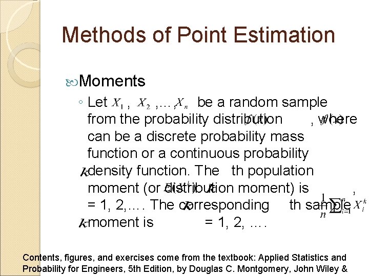 Methods of Point Estimation Moments ◦ Let , , …, be a random sample