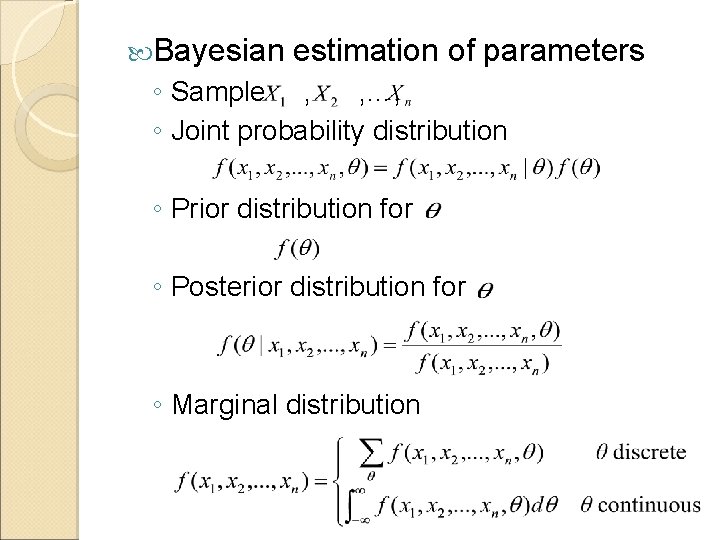  Bayesian estimation of parameters ◦ Sample , , …, ◦ Joint probability distribution