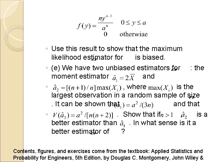 ◦ Use this result to show that the maximum likelihood estimator for is biased.