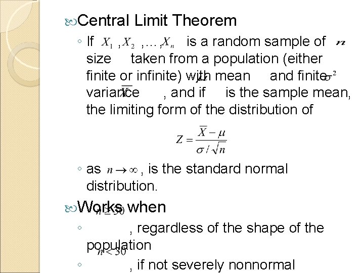  Central Limit Theorem ◦ If , , …, is a random sample of