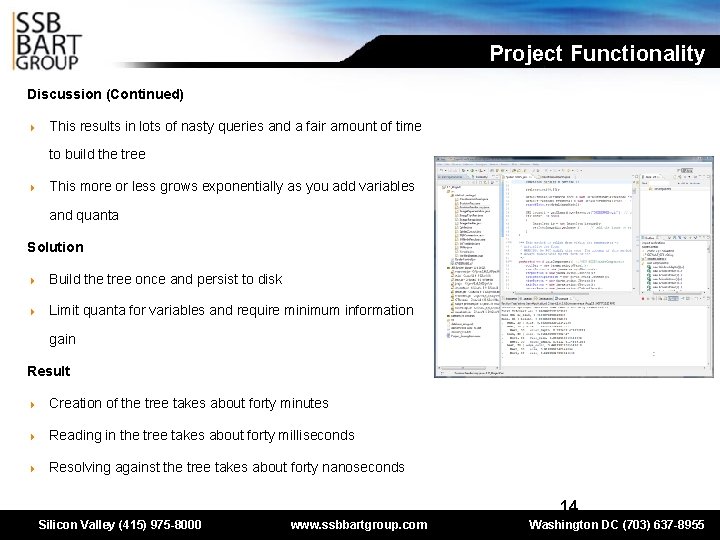 Project Functionality Discussion (Continued) 4 This results in lots of nasty queries and a
