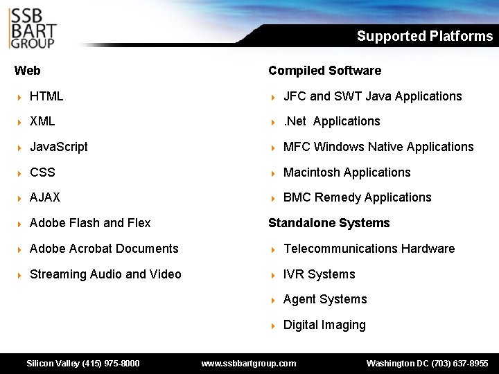Supported Platforms Web Compiled Software 4 HTML 4 JFC and SWT Java Applications 4