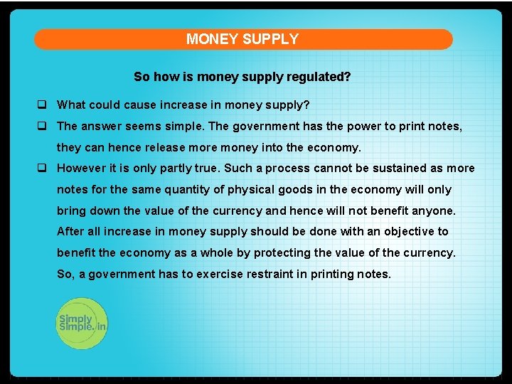 MONEY SUPPLY So how is money supply regulated? q What could cause increase in