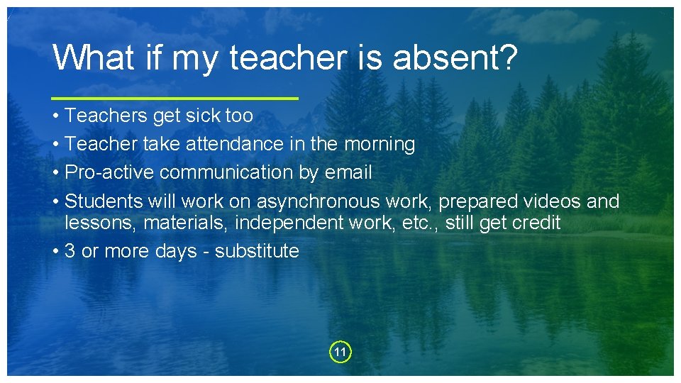 What if my teacher is absent? • Teachers get sick too • Teacher take