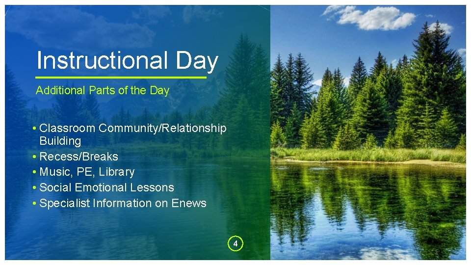 Instructional Day Additional Parts of the Day • Classroom Community/Relationship Building • Recess/Breaks •