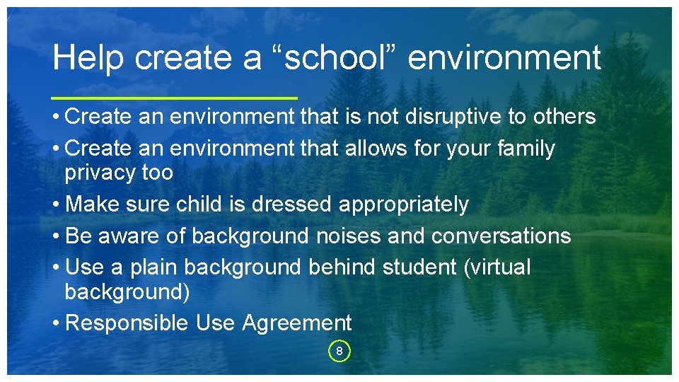 Help create a “school” environment • Create an environment that is not disruptive to