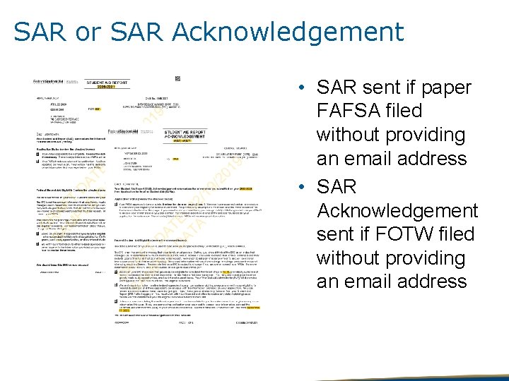 SAR or SAR Acknowledgement • SAR sent if paper FAFSA filed without providing an