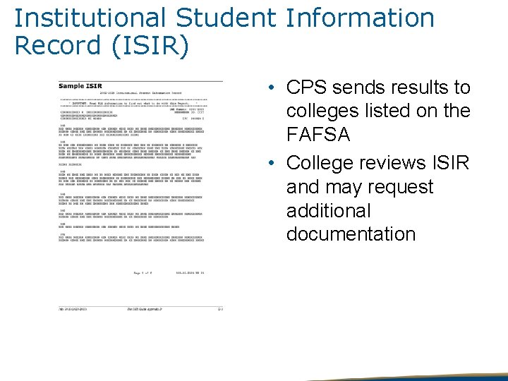 Institutional Student Information Record (ISIR) • CPS sends results to colleges listed on the