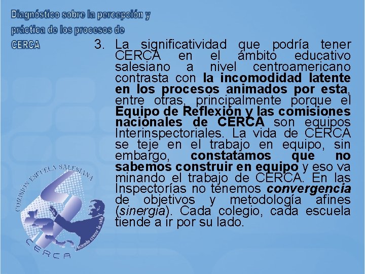 3. La significatividad que podría tener CERCA en el ámbito educativo salesiano a nivel