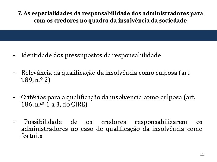 7. As especialidades da responsabilidade dos administradores para com os credores no quadro da