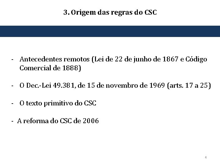 3. Origem das regras do CSC - Antecedentes remotos (Lei de 22 de junho