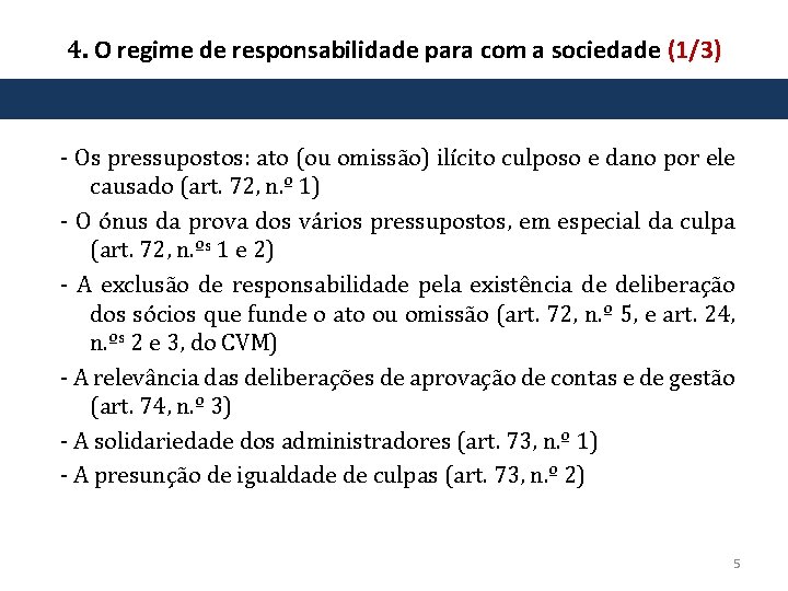 4. O regime de responsabilidade para com a sociedade (1/3) - Os pressupostos: ato