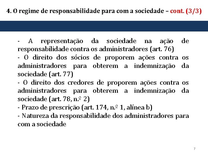 4. O regime de responsabilidade para com a sociedade – cont. (3/3) - A