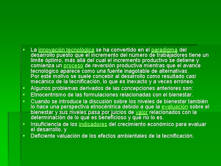 § La innovación tecnológica se ha convertido en el paradigma del desarrollo puesto que