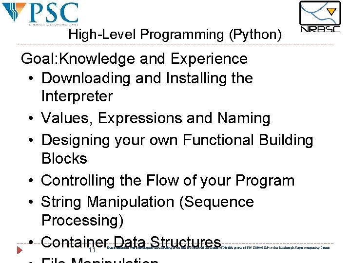 High-Level Programming (Python) Goal: Knowledge and Experience • Downloading and Installing the Interpreter • High-Level Programming (Python) Goal: Knowledge and Experience • Downloading and Installing the Interpreter •