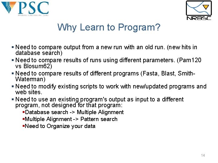 Why Learn to Program? § Need to compare output from a new run with Why Learn to Program? § Need to compare output from a new run with