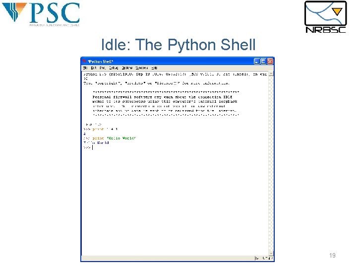 Idle: The Python Shell 19 Idle: The Python Shell 19