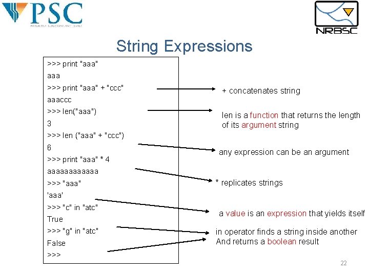 String Expressions >>> print "aaa" aaa >>> print "aaa" + "ccc" + concatenates string String Expressions >>> print "aaa" aaa >>> print "aaa" + "ccc" + concatenates string