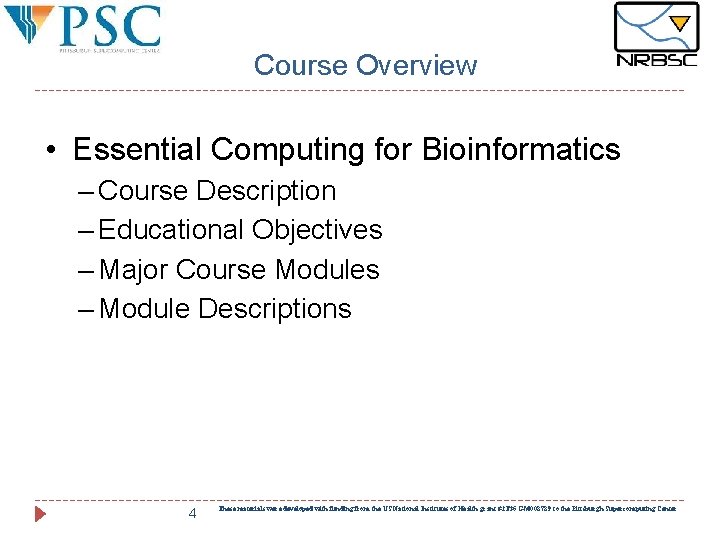 Course Overview • Essential Computing for Bioinformatics – Course Description – Educational Objectives – Course Overview • Essential Computing for Bioinformatics – Course Description – Educational Objectives –