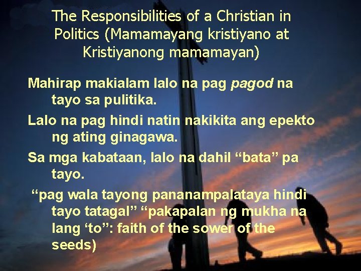 The Responsibilities of a Christian in Politics (Mamamayang kristiyano at Kristiyanong mamamayan) Mahirap makialam