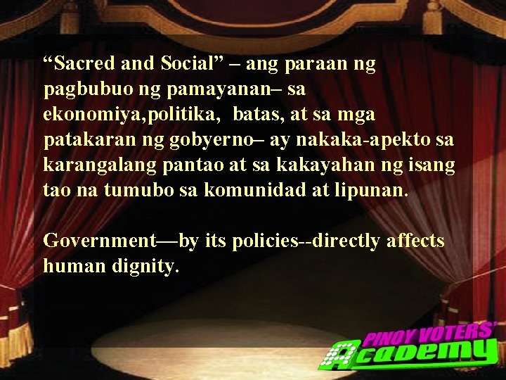 “Sacred and Social” – ang paraan ng pagbubuo ng pamayanan– sa ekonomiya, politika, batas,