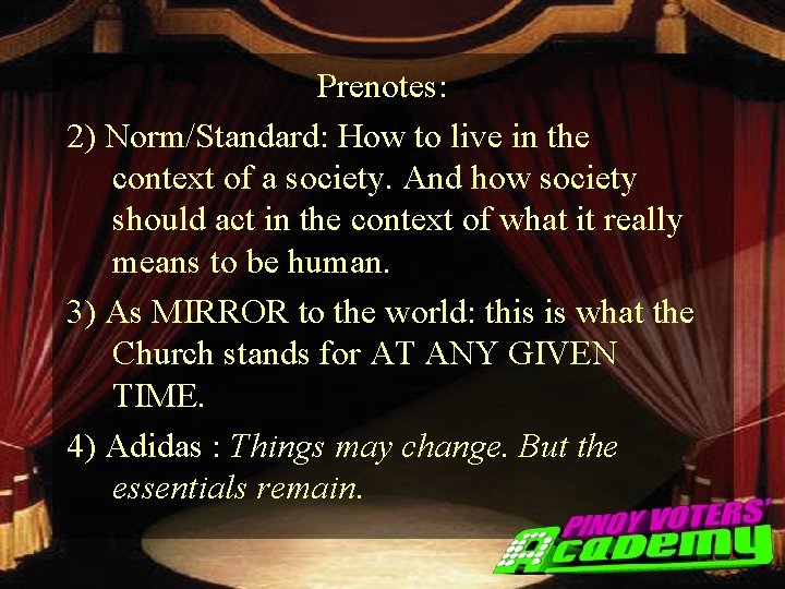 Prenotes: 2) Norm/Standard: How to live in the context of a society. And how