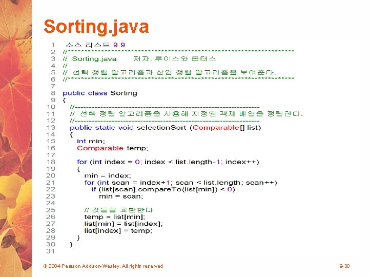 Sorting. java © 2004 Pearson Addison-Wesley. All rights reserved 9 -30 