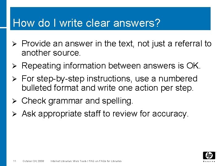 How do I write clear answers? Ø Ø Ø 11 Provide an answer in