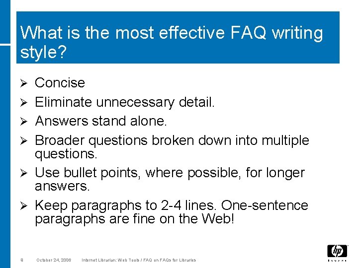 What is the most effective FAQ writing style? Ø Ø Ø 9 Concise Eliminate