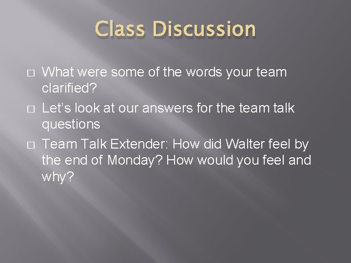 Class Discussion � � � What were some of the words your team clarified?