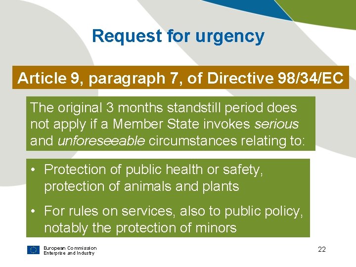 Request for urgency Article 9, paragraph 7, of Directive 98/34/EC The original 3 months