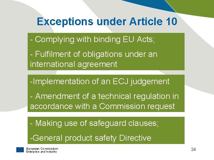 Exceptions under Article 10 - Complying with binding EU Acts; - Fulfilment of obligations