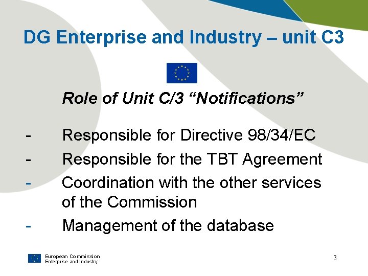 DG Enterprise and Industry – unit C 3 Role of Unit C/3 “Notifications” -