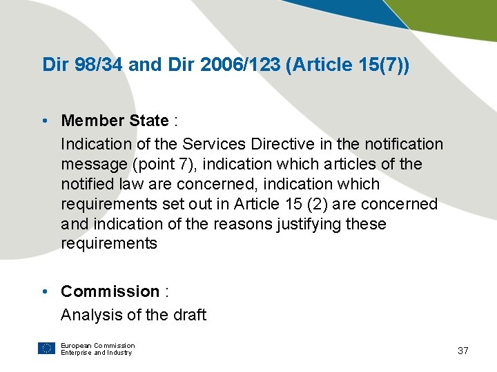 Dir 98/34 and Dir 2006/123 (Article 15(7)) • Member State : Indication of the