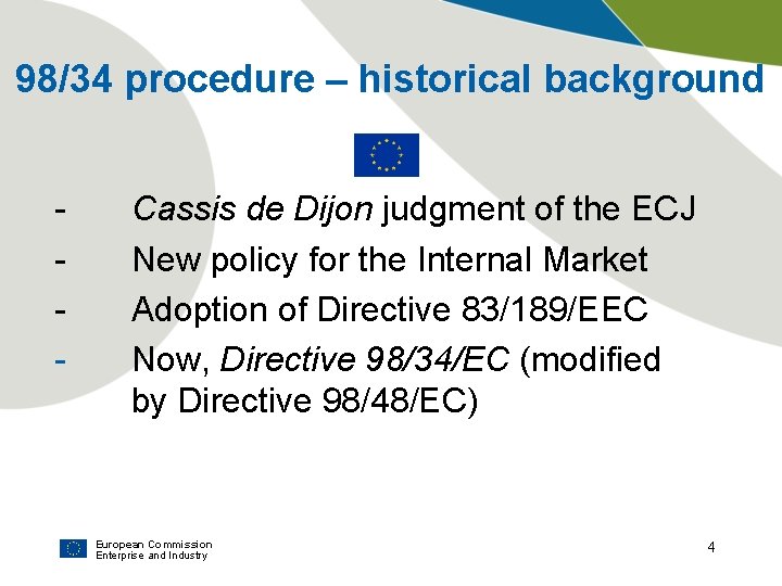 98/34 procedure – historical background - Cassis de Dijon judgment of the ECJ New