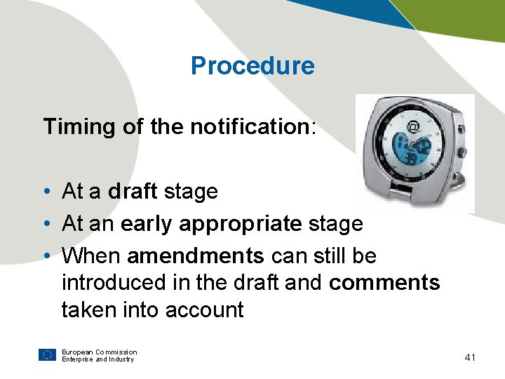 Procedure Timing of the notification: • At a draft stage • At an early