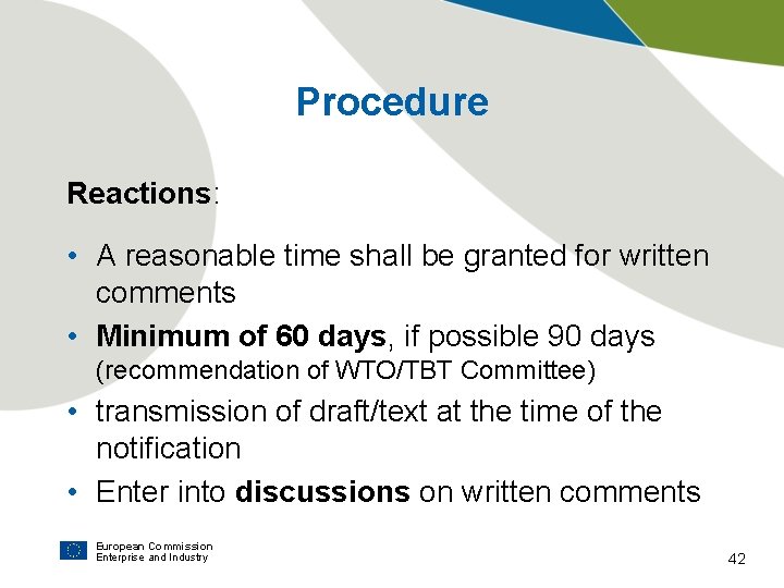 Procedure Reactions: • A reasonable time shall be granted for written comments • Minimum